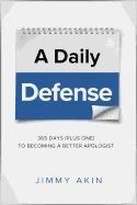 Daily Defense: 365 Days Plus One to becoming a better apologist