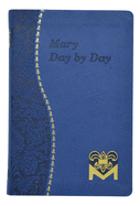 Mary Day by Day: Marian Meditations for Every Day Taken from the Holy Bible and the Writings of the Saints, Dura-Lux leather