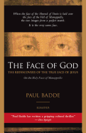 Face of God: The Rediscovery of the True Face of Jesus