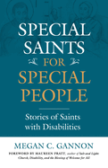 Special Saints for Special People: Stories of Saints with Disabilities