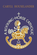 Rocking Horse: Catholic