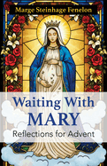 Waiting with Mary: Reflections for Advent