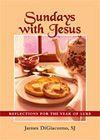 Sundays with Jesus: Reflections for the Year of Luke