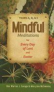 Mindful Meditations for Every Day of Lent: Years A, B, and C