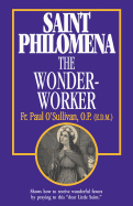 St. Philomena: The Wonder-Worker
