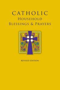 Catholic Household Blessings & Prayers (Revised)