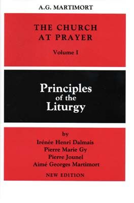 Church at Prayer: Volume 1, Principles of the Liturgy