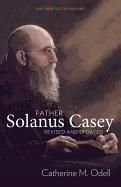 Father Solanus Casey, Revised and Updated (2nd Edition)