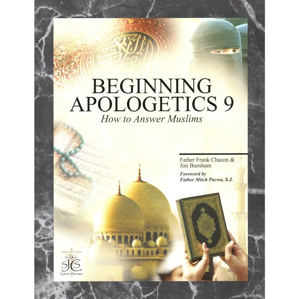 Beginning Apologetics 9: How to Answer Muslims