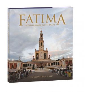 Fatima: A Pilgrimage with Mary
