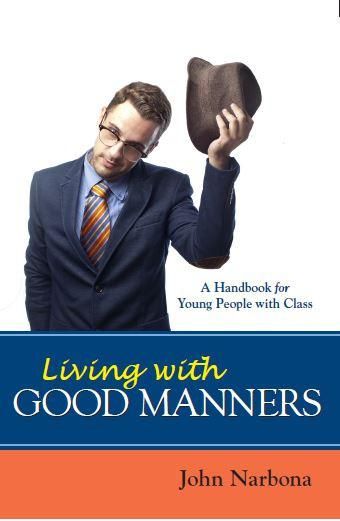 Living with Good Manners: A Handbook for Young People with Class