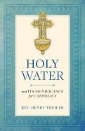 Holy Water, and its Significance for Catholics