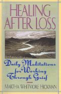 Healing After Loss: Daily Meditations for Working Through Grief