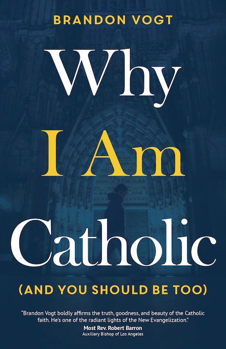 Why I Am Catholic (and you should be too)