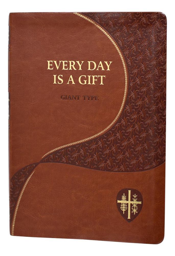 Every Day Is a Gift: Minute Meditations for Every Day Taken from the Holy Bible and the Writings of the Saints - Large Print