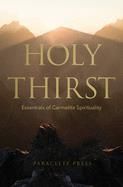 Holy Thirst, Essentials of Carmelite Spirituality