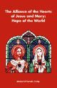 Alliance of the Hearts of Jesus and Mary: Hope for the World