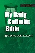 My Daily Catholic Bible-NABRE: 20-Minute Daily readings