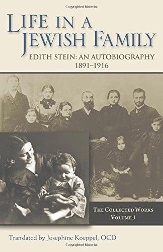 Life in a Jewish Family: Edith Stein: An Autobiography 1891-1916
