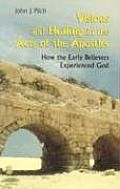 Visions and Healing in the Acts of the Apostles: How the Early Believers Experienced God