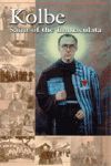 Kolbe, Saint of the Immaculata