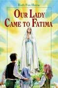 Our Lady Came to Fatima