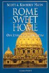 Rome Sweet Home: Our Journey to Catholicism