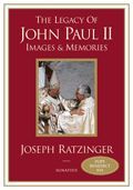 Legacy of John Paul II: Images and Memories