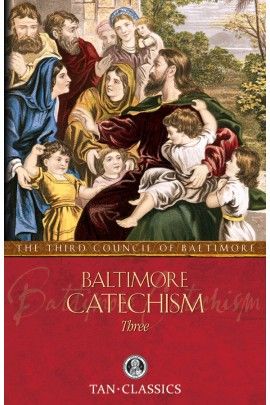 Baltimore Catechism: Volume 3