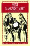 St. Margaret Mary: And the Promises of the Sacred Heart of Jesus