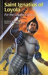 St. Ignatius of Loyola: For the Greater Glory of God