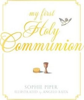 My First Holy Communion: Prayers for a Lifetime