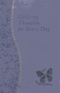 Uplifting Thoughts for Every Day: Minute Meditations for Every Day Containing a Scripture, Reading, a Reflection, and a Prayer, Dura-Lux leather
