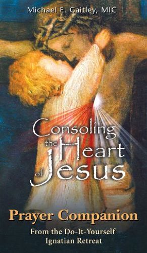 Consoling the Heart of Jesus - Prayer Companion