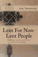 Lent For Non-Lent People: "33 Things To Give Up For Lent" And Other Readings