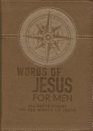 Words of Jesus for Men Daily Devotional 366 Reflections on the Words of Jesus Brown Faux Leather Flexcover