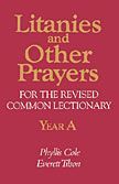 Litanies and Other Prayers for the Revised Common Lectionary Year A