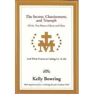 Secrets, Chastisement, and Triumph of the Two Hearts of Jesus and Mary: And What Heaven Is Calling Us to Do