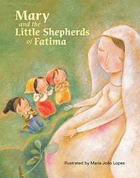 Mary and the Little Shepherds of Fatima