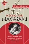 Song for Nagasaki: The Story of Takashi Nagai a Scientist, Convert, and Survivor of the Atomic Bomb