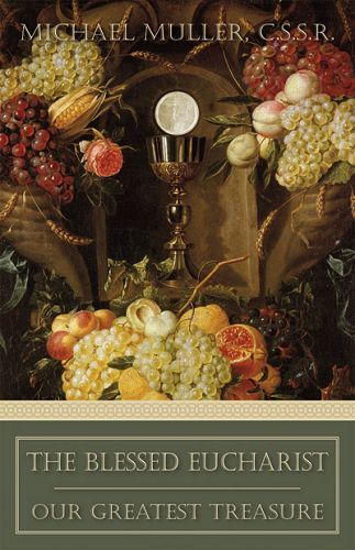 Blessed Eucharist, Our Greatest Treasure