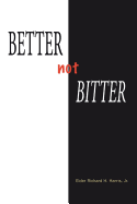 Better not Bitter