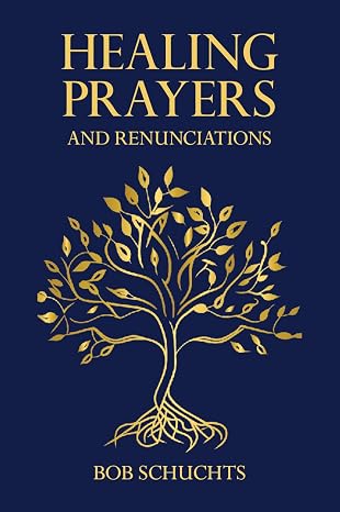 Healing Prayers and Renunciations