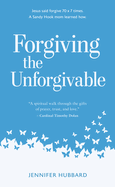 Forgiving the Unforgivable: Seventy Times Seven