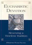 Eucharistic Devotion: Renewing a Timeless Tradition