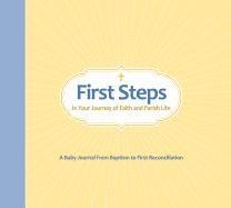 First Steps in Your Journey of Faith and Parish Life: A Baby Journal from Baptism to First Reconciliation