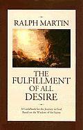 Fulfillment of All Desire: A Guidebook for the Journey to God Based on the Wisdom of the Saints
