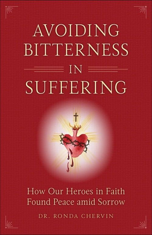 Avoiding Bitterness in Suffering: How Our Heroes in Faith Found Peace Amid Sorrow