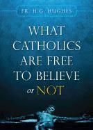 What Catholics are free to Believe or Not