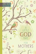 A Little God Time for Mothers: 365 Daily Devotions